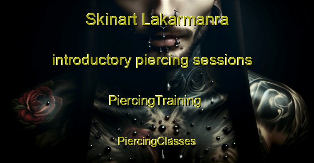 Skinart Lakarmanra introductory piercing sessions | #PiercingTraining #PiercingClasses #SkinartTraining-India