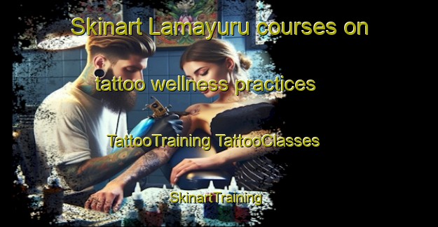 Skinart Lamayuru courses on tattoo wellness practices | #TattooTraining #TattooClasses #SkinartTraining-India