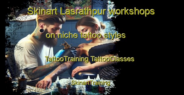 Skinart Lasrathpur workshops on niche tattoo styles | #TattooTraining #TattooClasses #SkinartTraining-India