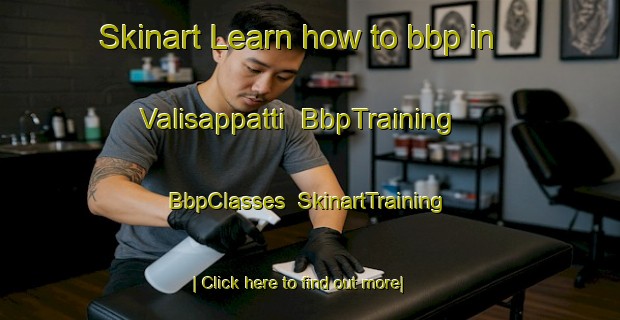 Skinart Learn how to bbp in Valisappatti | BbpTraining | BbpClasses | SkinartTraining-India