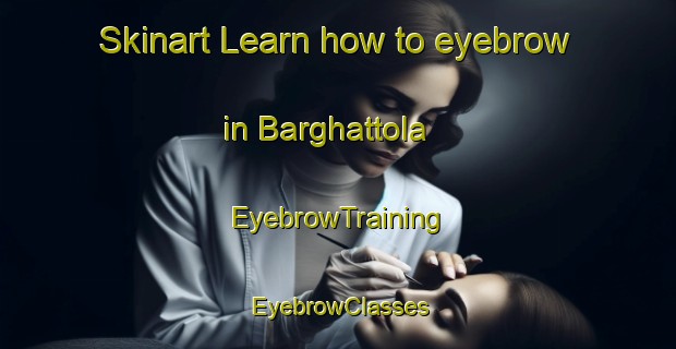 Skinart Learn how to eyebrow in Barghattola | EyebrowTraining | EyebrowClasses | SkinartTraining-India