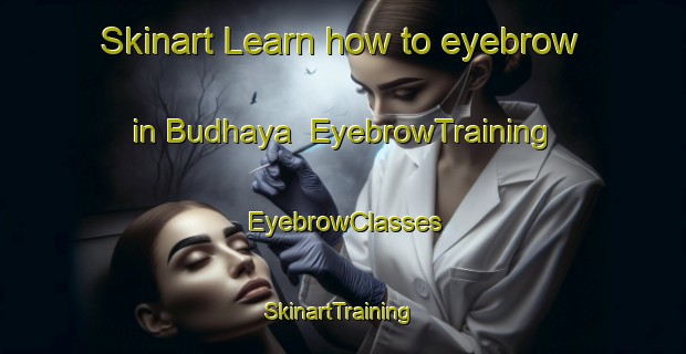 Skinart Learn how to eyebrow in Budhaya | EyebrowTraining | EyebrowClasses | SkinartTraining-India