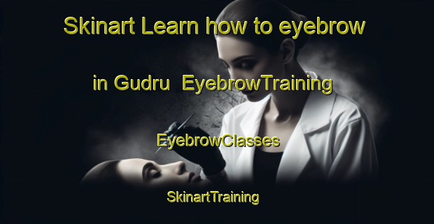Skinart Learn how to eyebrow in Gudru | EyebrowTraining | EyebrowClasses | SkinartTraining-India