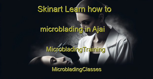 Skinart Learn how to microblading in Ajai | #MicrobladingTraining #MicrobladingClasses #SkinartTraining-India