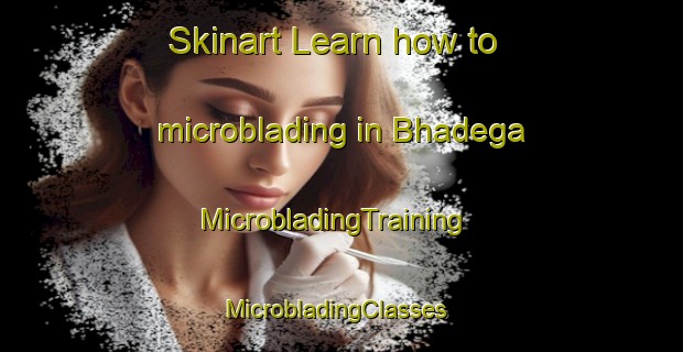 Skinart Learn how to microblading in Bhadega | MicrobladingTraining | MicrobladingClasses | SkinartTraining-India