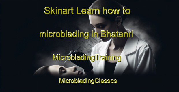 Skinart Learn how to microblading in Bhatanri | MicrobladingTraining | MicrobladingClasses | SkinartTraining-India