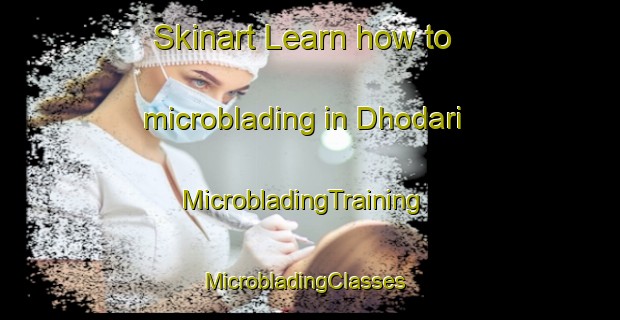 Skinart Learn how to microblading in Dhodari | MicrobladingTraining | MicrobladingClasses | SkinartTraining-India