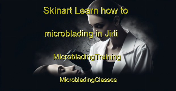 Skinart Learn how to microblading in Jirli | #MicrobladingTraining #MicrobladingClasses #SkinartTraining-India