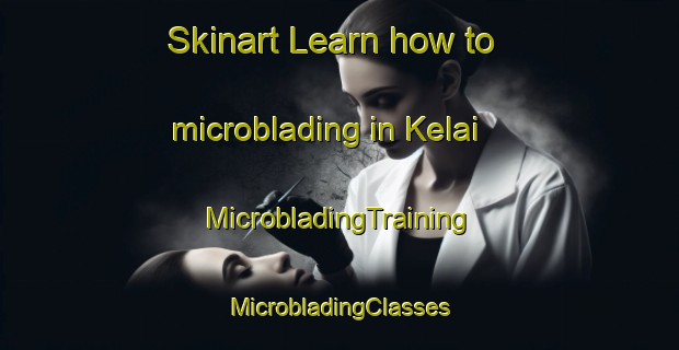 Skinart Learn how to microblading in Kelai | #MicrobladingTraining #MicrobladingClasses #SkinartTraining-India