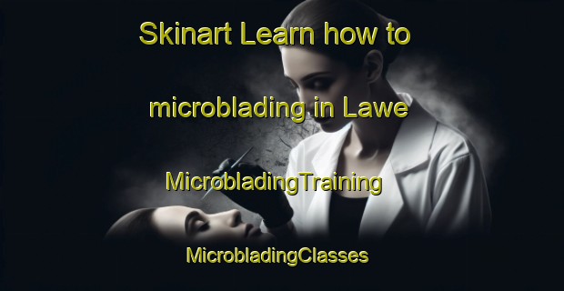 Skinart Learn how to microblading in Lawe | MicrobladingTraining | MicrobladingClasses | SkinartTraining-India