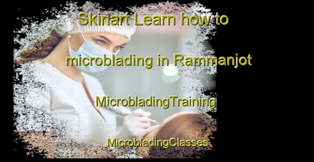 Skinart Learn how to microblading in Rammanjot | #MicrobladingTraining #MicrobladingClasses #SkinartTraining-India