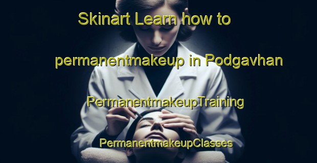 Skinart Learn how to permanentmakeup in Podgavhan | #PermanentmakeupTraining #PermanentmakeupClasses #SkinartTraining-India