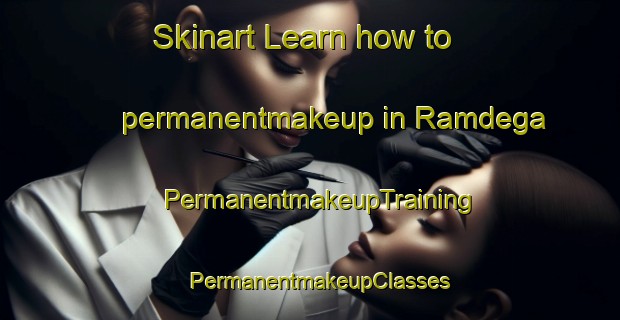 Skinart Learn how to permanentmakeup in Ramdega | PermanentmakeupTraining | PermanentmakeupClasses | SkinartTraining-India