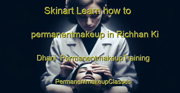 Skinart Learn how to permanentmakeup in Richhan Ki Dhani | PermanentmakeupTraining | PermanentmakeupClasses | SkinartTraining-India