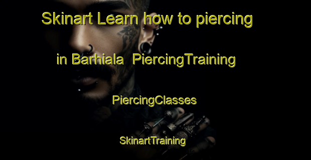 Skinart Learn how to piercing in Barhiala | #PiercingTraining #PiercingClasses #SkinartTraining-India