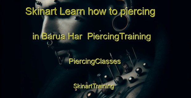 Skinart Learn how to piercing in Barua Har | #PiercingTraining #PiercingClasses #SkinartTraining-India