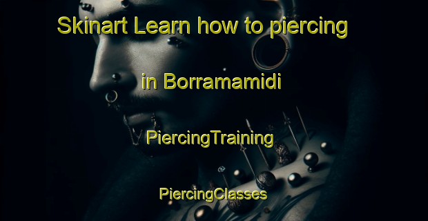 Skinart Learn how to piercing in Borramamidi | #PiercingTraining #PiercingClasses #SkinartTraining-India