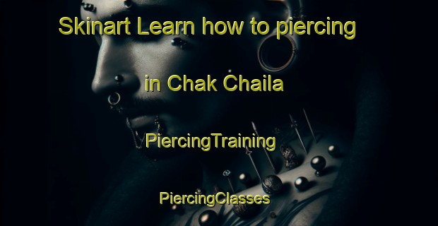 Skinart Learn how to piercing in Chak Chaila | PiercingTraining | PiercingClasses | SkinartTraining-India