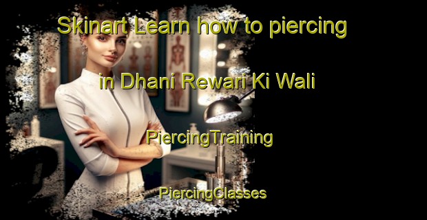 Skinart Learn how to piercing in Dhani Rewari Ki Wali | #PiercingTraining #PiercingClasses #SkinartTraining-India