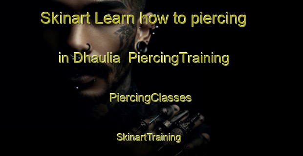 Skinart Learn how to piercing in Dhaulia | #PiercingTraining #PiercingClasses #SkinartTraining-India