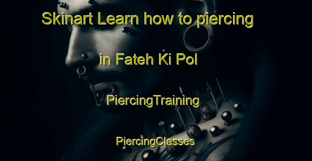 Skinart Learn how to piercing in Fateh Ki Pol | #PiercingTraining #PiercingClasses #SkinartTraining-India