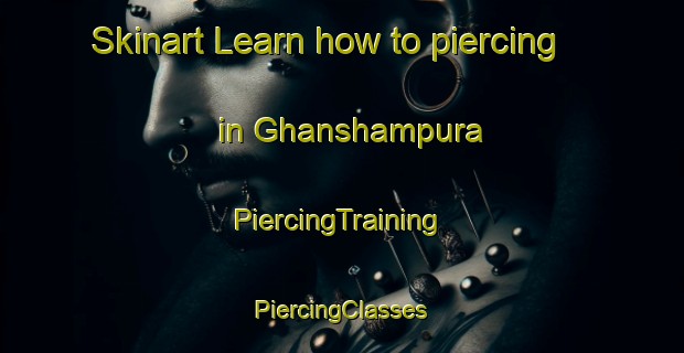 Skinart Learn how to piercing in Ghanshampura | #PiercingTraining #PiercingClasses #SkinartTraining-India