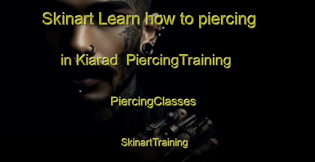 Skinart Learn how to piercing in Kiarad | PiercingTraining | PiercingClasses | SkinartTraining-India