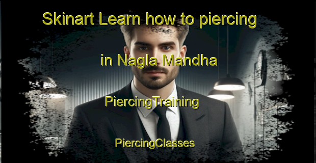 Skinart Learn how to piercing in Nagla Mandha | PiercingTraining | PiercingClasses | SkinartTraining-India