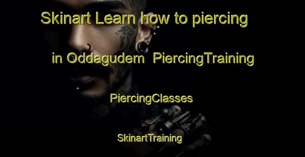 Skinart Learn how to piercing in Oddagudem | #PiercingTraining #PiercingClasses #SkinartTraining-India