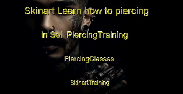 Skinart Learn how to piercing in Soi | PiercingTraining | PiercingClasses | SkinartTraining-India