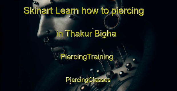 Skinart Learn how to piercing in Thakur Bigha | #PiercingTraining #PiercingClasses #SkinartTraining-India