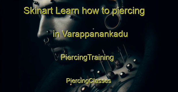 Skinart Learn how to piercing in Varappanankadu | #PiercingTraining #PiercingClasses #SkinartTraining-India