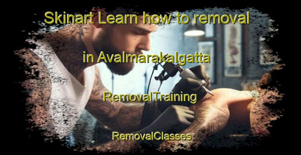 Skinart Learn how to removal in Avalmarakalgatta | RemovalTraining | RemovalClasses | SkinartTraining-India