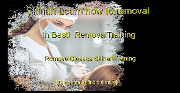 Skinart Learn how to removal in Basti | #RemovalTraining #RemovalClasses #SkinartTraining-India