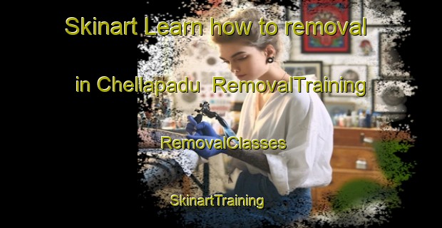 Skinart Learn how to removal in Chellapadu | RemovalTraining | RemovalClasses | SkinartTraining-India