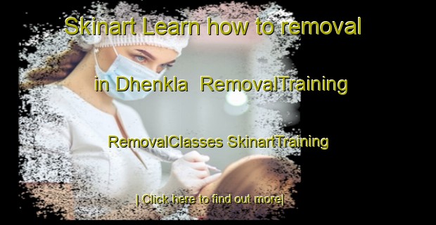 Skinart Learn how to removal in Dhenkla | #RemovalTraining #RemovalClasses #SkinartTraining-India