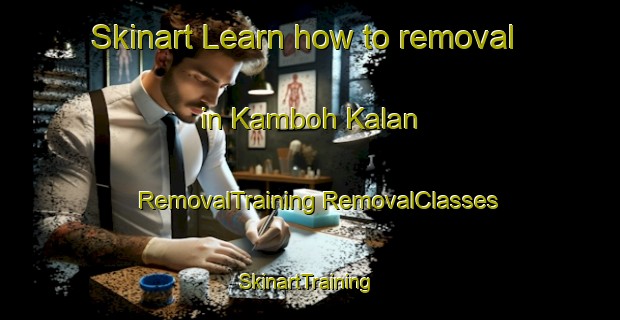 Skinart Learn how to removal in Kamboh Kalan | #RemovalTraining #RemovalClasses #SkinartTraining-India