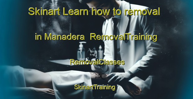 Skinart Learn how to removal in Manadera | RemovalTraining | RemovalClasses | SkinartTraining-India