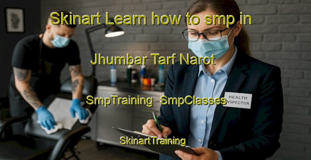 Skinart Learn how to smp in Jhumbar Tarf Narot | SmpTraining | SmpClasses | SkinartTraining-India