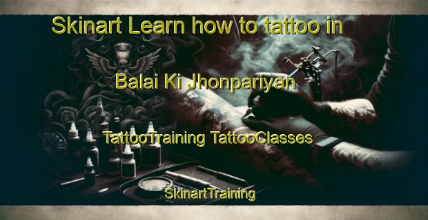 Skinart Learn how to tattoo in Balai Ki Jhonpariyan | #TattooTraining #TattooClasses #SkinartTraining-India