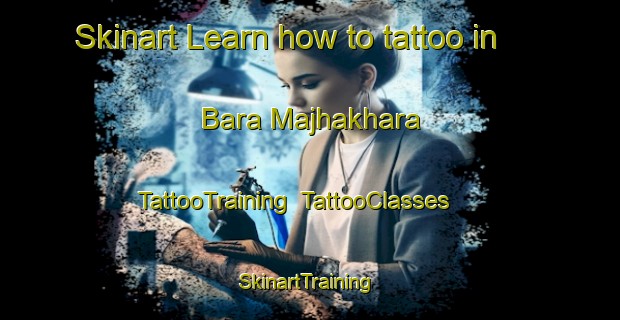 Skinart Learn how to tattoo in Bara Majhakhara | TattooTraining | TattooClasses | SkinartTraining-India