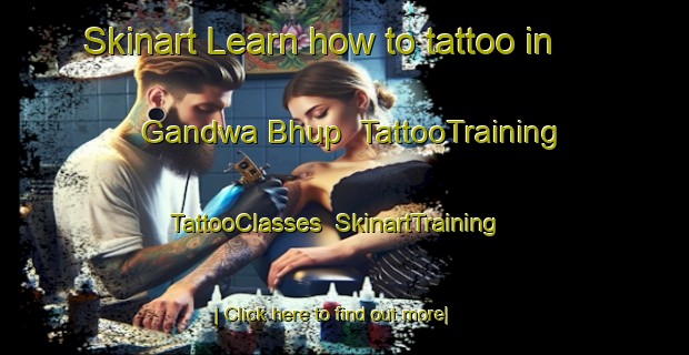 Skinart Learn how to tattoo in Gandwa Bhup | TattooTraining | TattooClasses | SkinartTraining-India