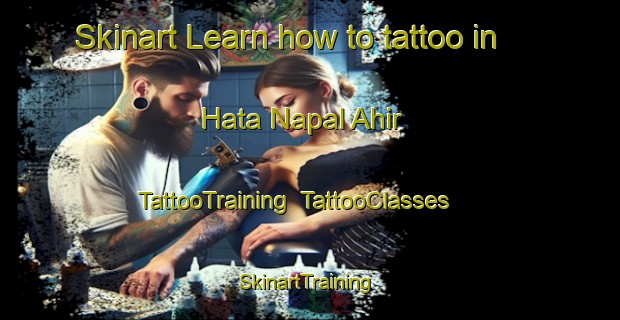 Skinart Learn how to tattoo in Hata Napal Ahir | TattooTraining | TattooClasses | SkinartTraining-India