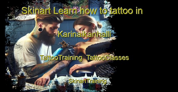 Skinart Learn how to tattoo in Karinaikanhalli | TattooTraining | TattooClasses | SkinartTraining-India