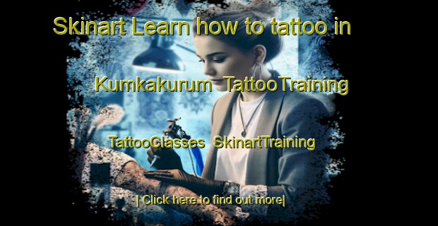 Skinart Learn how to tattoo in Kumkakurum | TattooTraining | TattooClasses | SkinartTraining-India