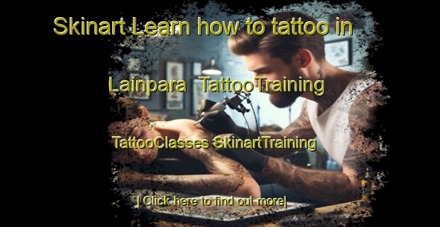 Skinart Learn how to tattoo in Lainpara | #TattooTraining #TattooClasses #SkinartTraining-India