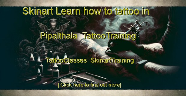 Skinart Learn how to tattoo in Pipalthala | TattooTraining | TattooClasses | SkinartTraining-India