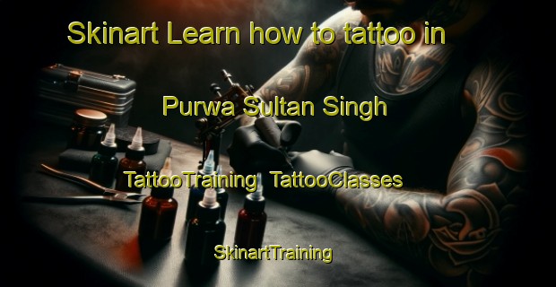 Skinart Learn how to tattoo in Purwa Sultan Singh | TattooTraining | TattooClasses | SkinartTraining-India