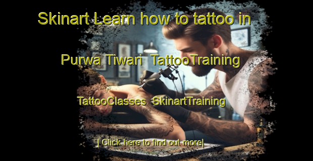 Skinart Learn how to tattoo in Purwa Tiwari | TattooTraining | TattooClasses | SkinartTraining-India