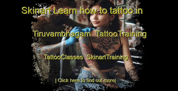 Skinart Learn how to tattoo in Tiruvambhagam | TattooTraining | TattooClasses | SkinartTraining-India
